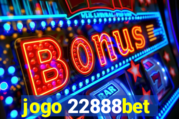 jogo 22888bet